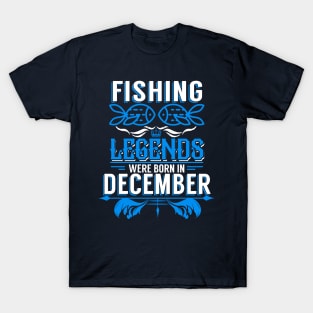 Fishing Legends Were Born In December T-Shirt